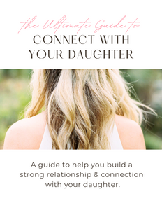 The Ultimate Guide to Connect with your Daughter